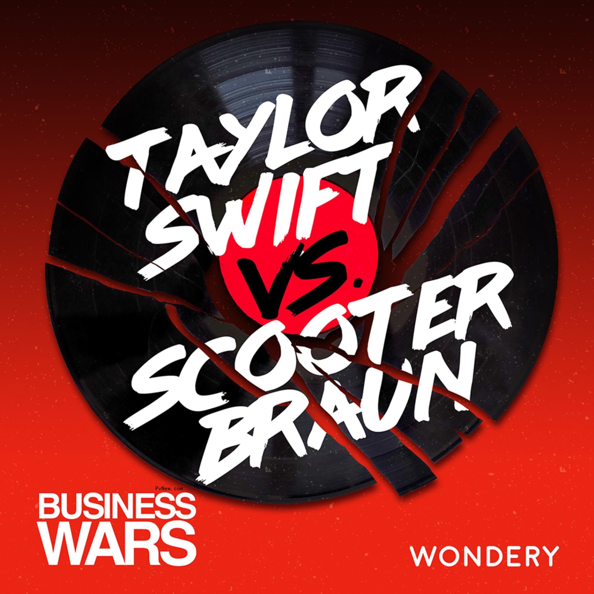 ‘Business Wars’ Podcast Tackles Taylor Swift-Scooter Braun Rivalry