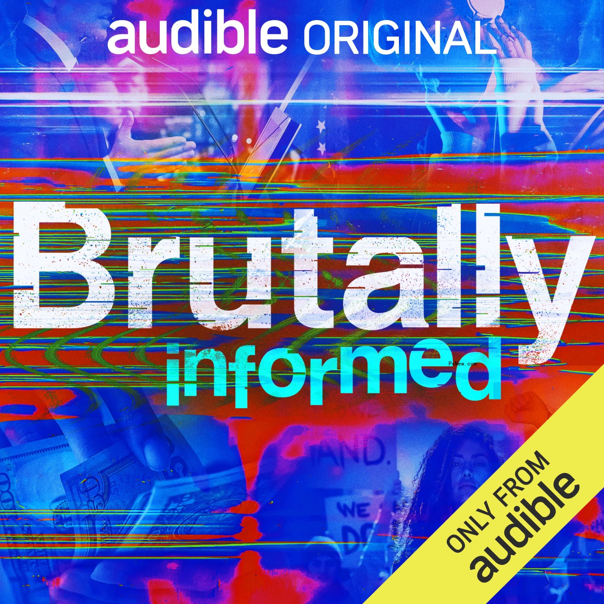 Brut., Paradiso Media Team on Podcast Series ‘Brutally Informed’ for Audible’s Non-Fiction Slate