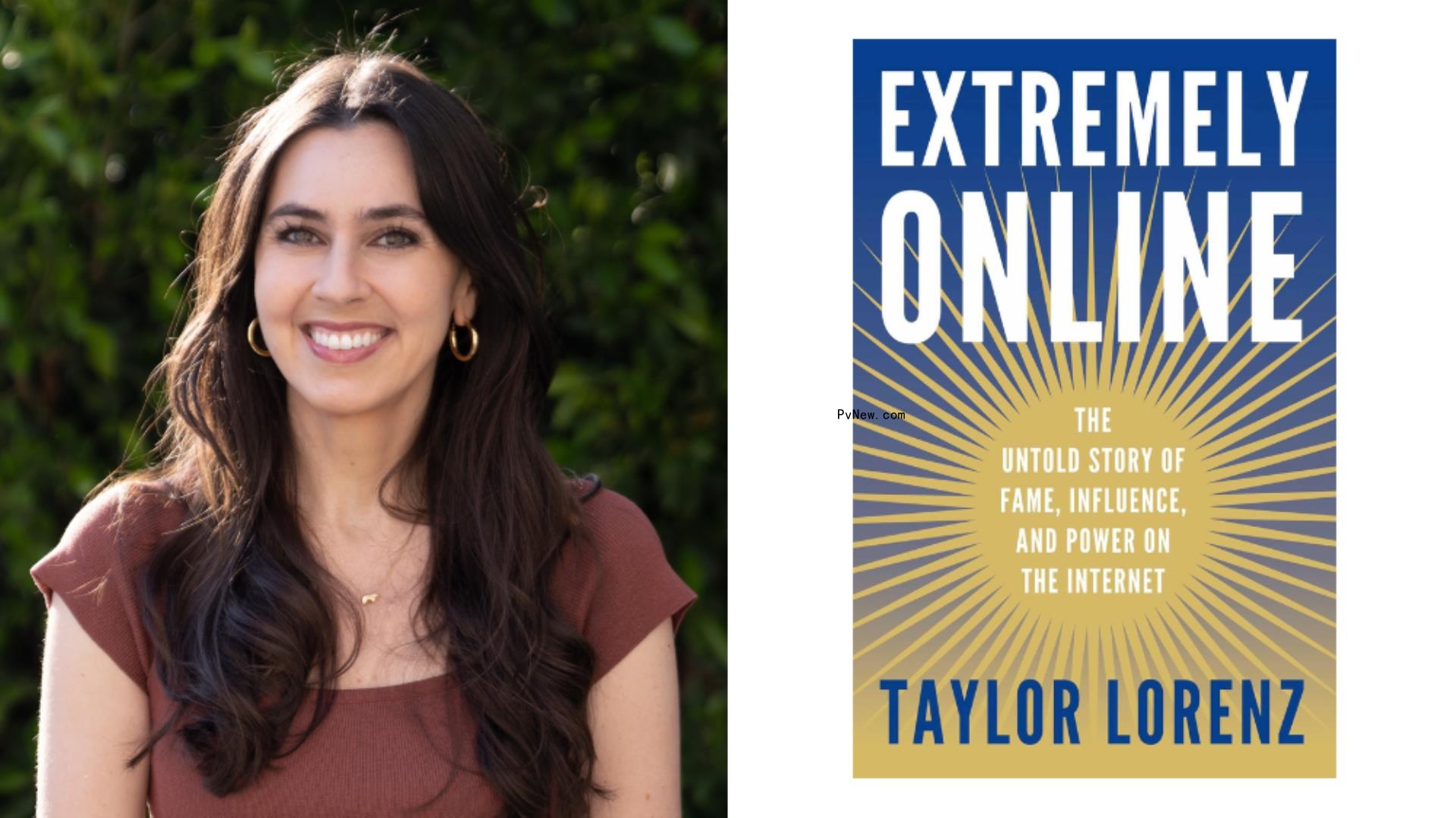 ‘Facebook F—ed Up’: Taylor Lorenz Tells the Untold History of the Internet in Upcoming Book ‘Extremely Online’