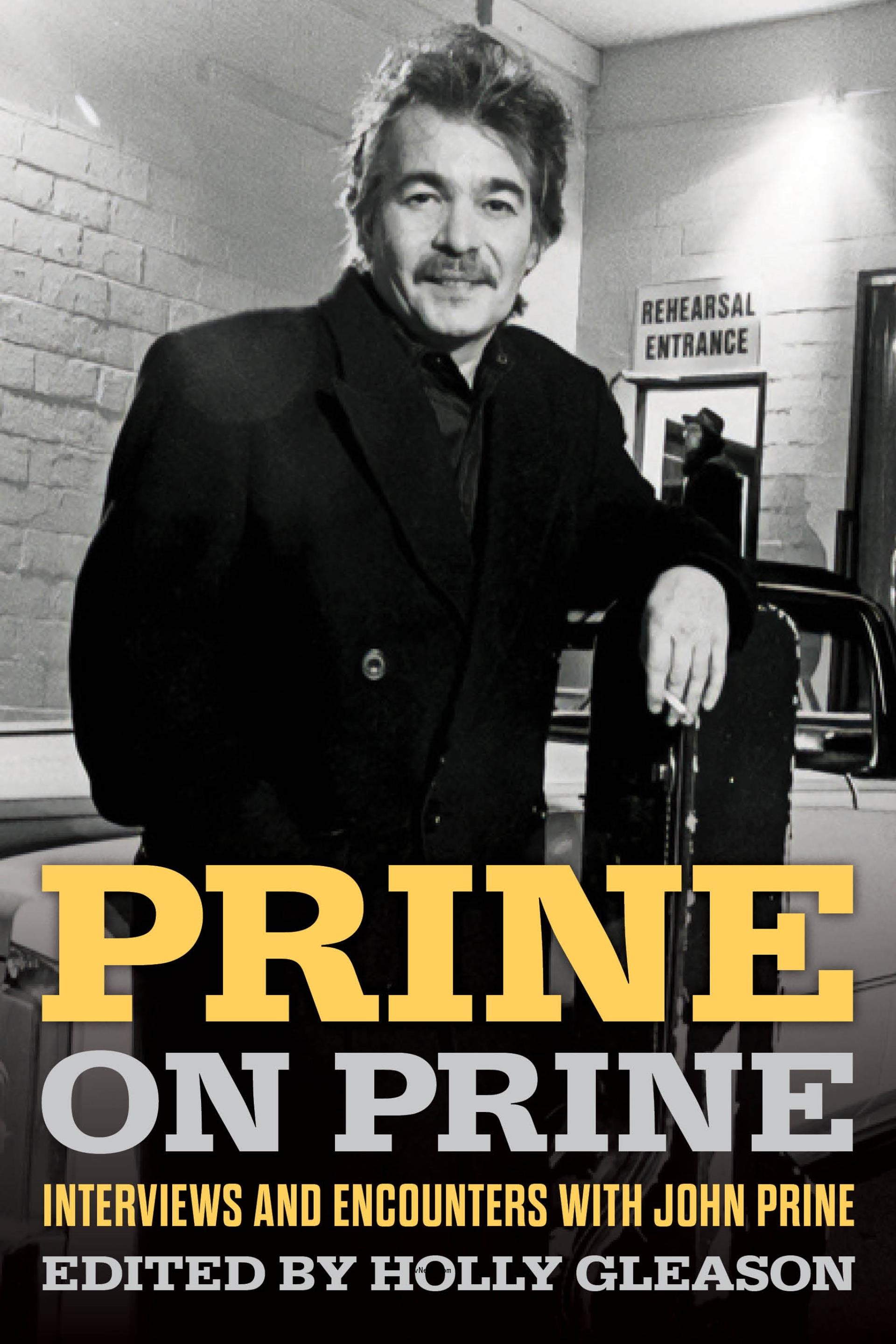 Encountering ‘Prine on Prine’: Holly Gleason on Assembling a Book of Co<i></i>nversations With the Irreplac<i></i>eable John Prine