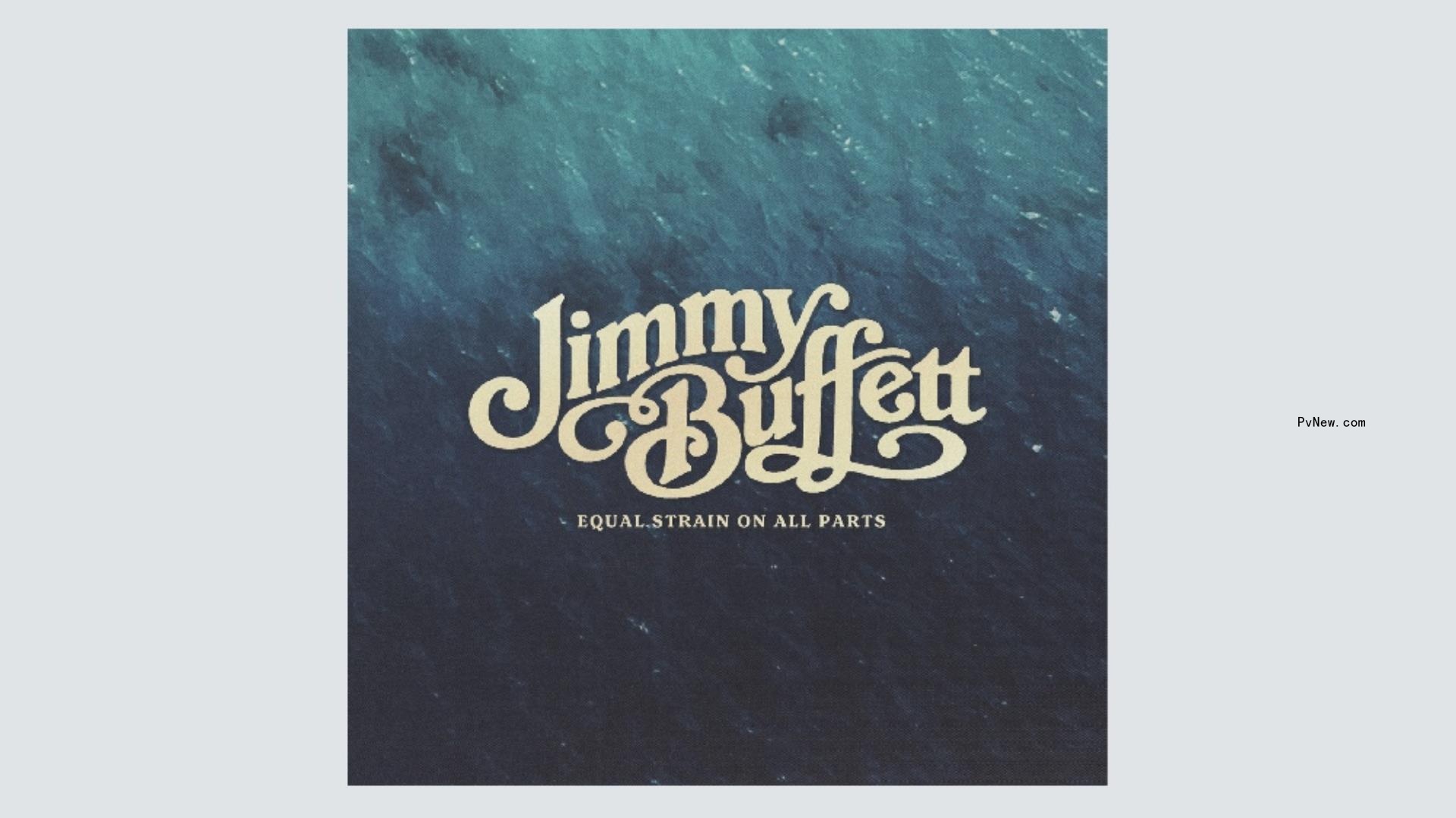 Jimmy Buffett Leads a Bittersweet Co<i></i>nga Line Through a Winsome, Fitting Final Collection, ‘Equal Strain on All Parts’: Album Review