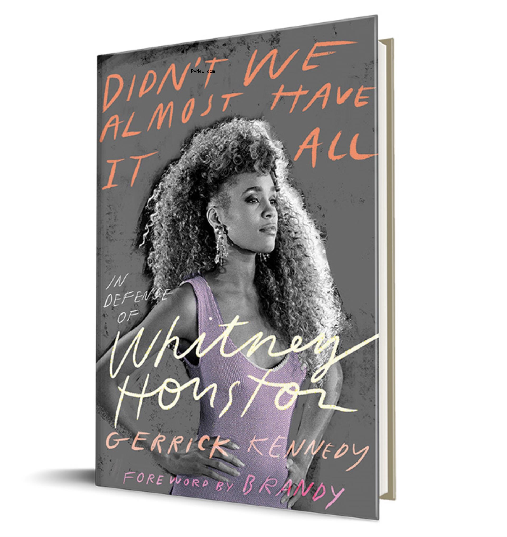 Book Excerpt: Whitney Houston’s Sexuality Explored in ‘Didn’t We Almost Have It All’