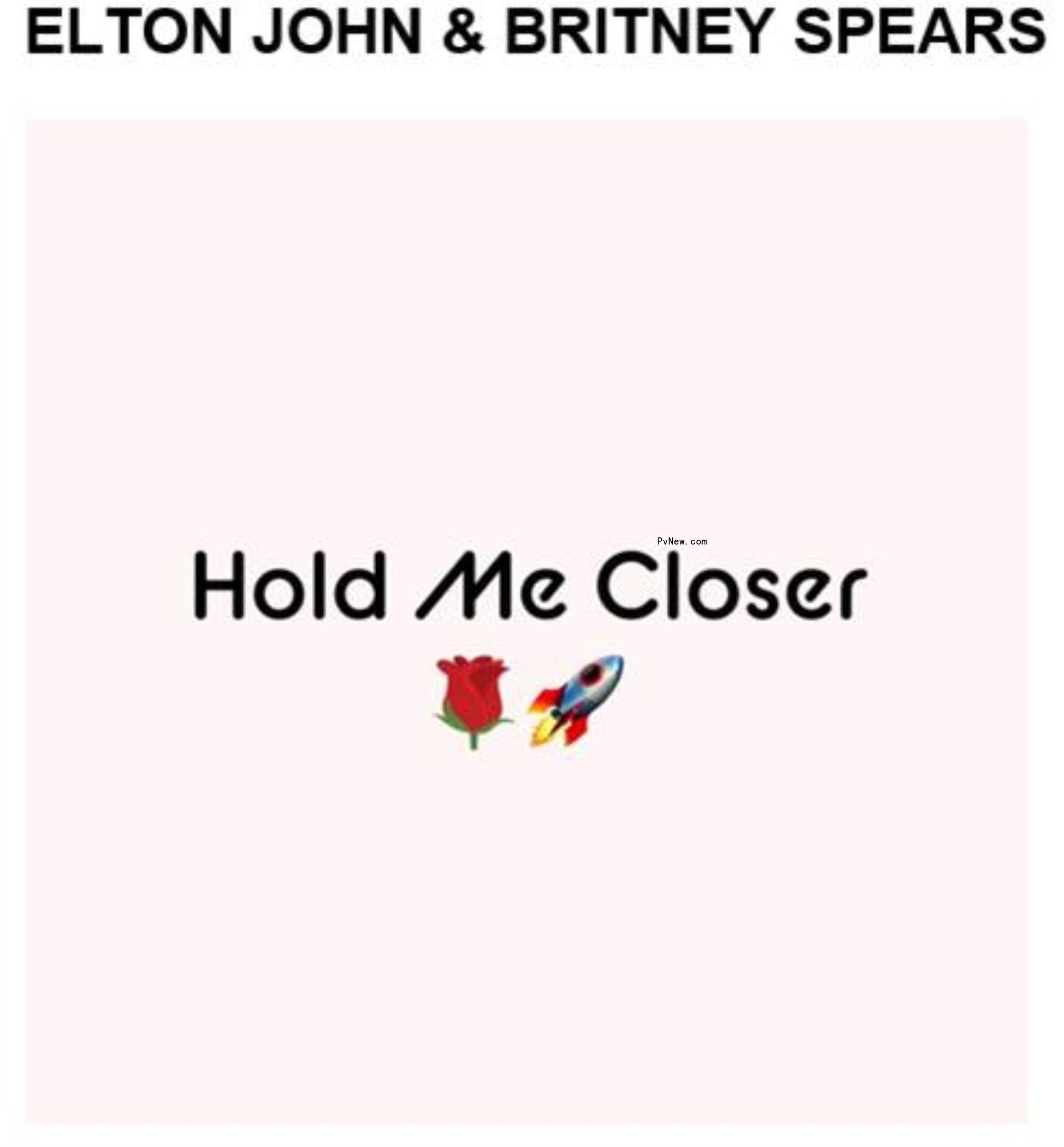 Britney Spears’ Duet With Elton John, ‘Hold Me Closer,’ /con<i></i>firm/ied, Coming Soon