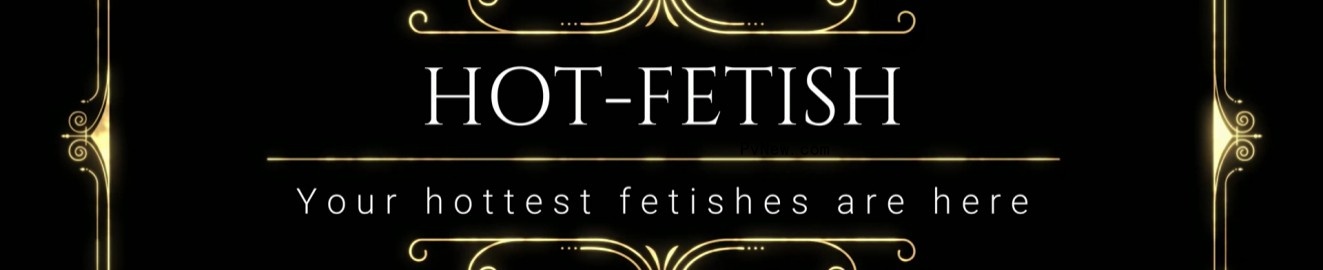 Hot-Fetish
