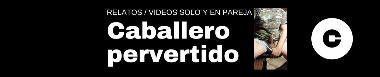 Caballero pervertido