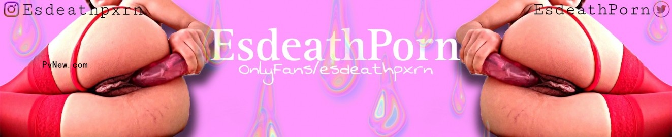 EsdeathPorn