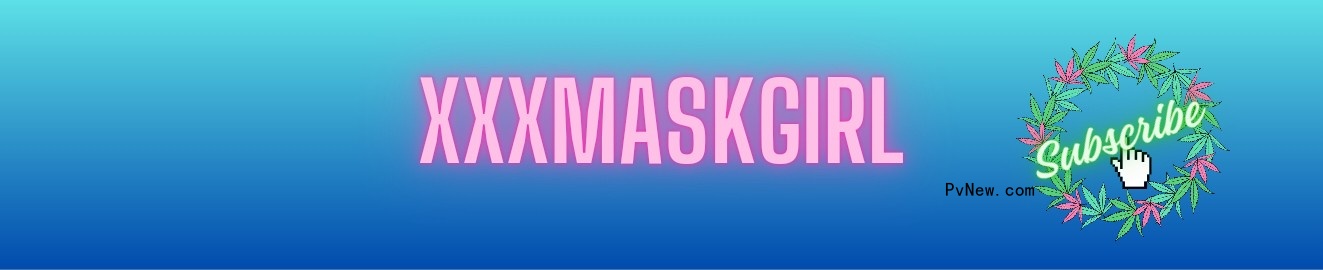xxxMaskGirl