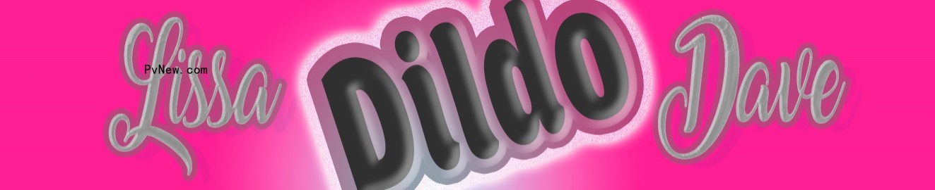 LissaDaveDildo